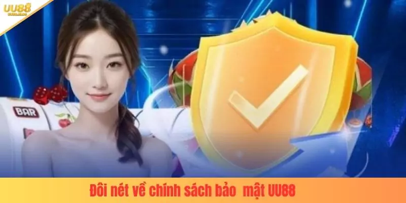 Đôi nét về chính sách bảo mật UU88